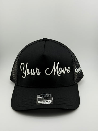 "Your Move" Embroidered Trucker Hats