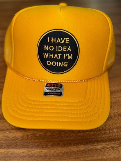 I Have No Idea What I Am Doing Otto Trucker Hat