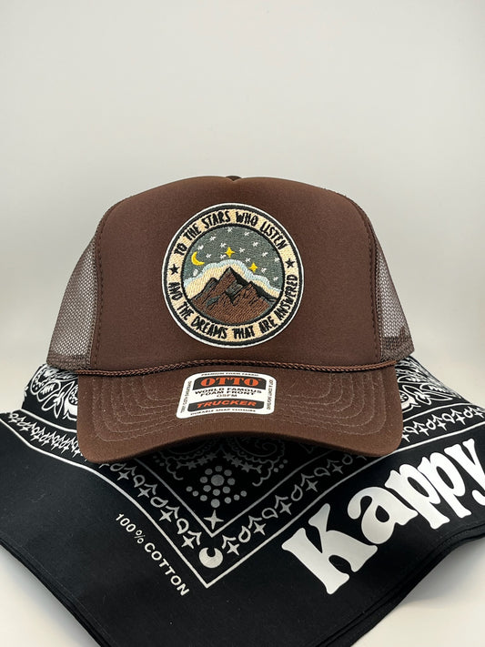 To The Stars Who Listen And The Dreams That Are Answered Trucker Hat