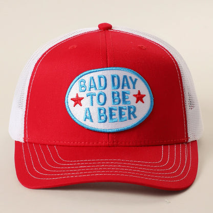 Bad Day to be a Beer Embroidered Patch Trucker Hat