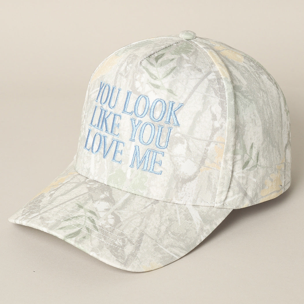 You Look Like You Love Me - Embroidered Camo Trucker Hat